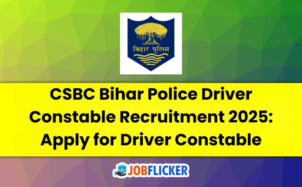 CSBC Bihar Police Driver Constable Recruitment 2025